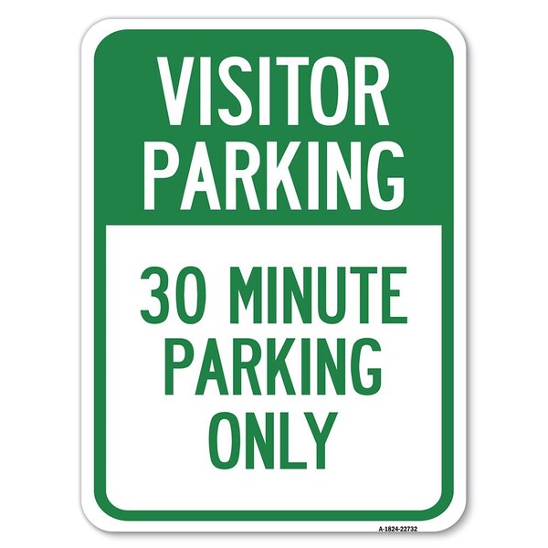 Visitor Parking 30 Minute Parking Heavy-Gauge Alum Rust Proof Parking Sign, 18" x 24", A-1824-22732